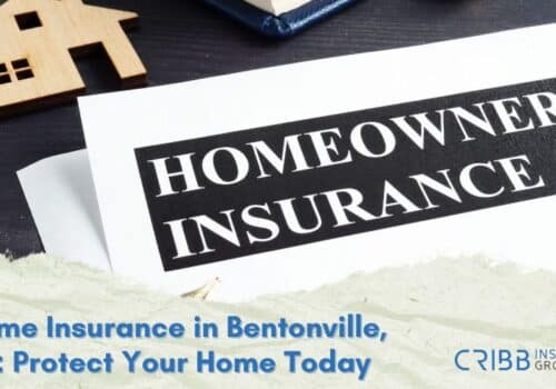 Home Insurance in Bentonville, AR: Protect Your Home Today